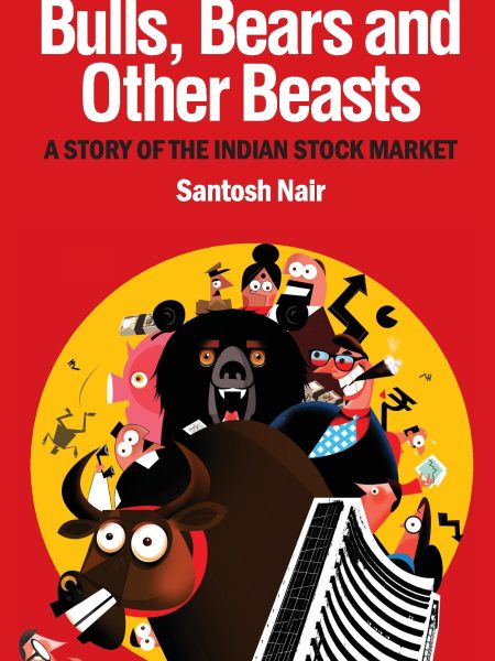 Bulls, Bears and Other Beasts by Santosh Nair