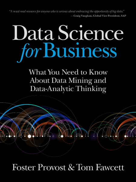 Data Science for Business by Foster Provost and Tom Fawcett