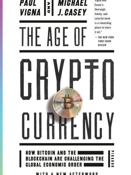 The Age of Cryptocurrency by Paul Vigna and Michael J. Casey