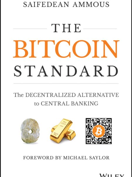 The Bitcoin Standard by Saifedean Ammous