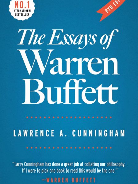 The Essays of Warren Buffett Lessons for Corporate America by Lawrence A. Cunningham