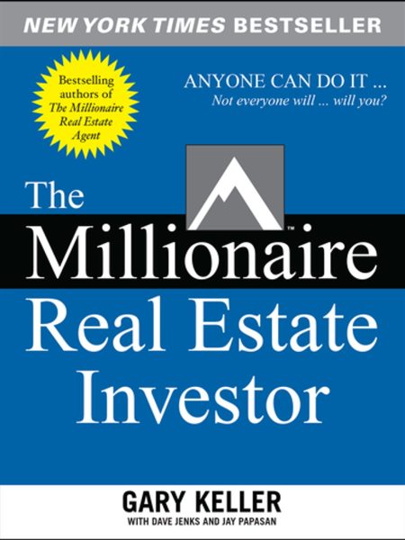 The Millionaire Real Estate Investor by Gary Keller